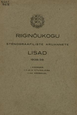 Riiginõukogu stenograafiliste aruannete lisad : 1938/39 : I koosseis : I, II ja III istungjärk : 1.-44. koosolek