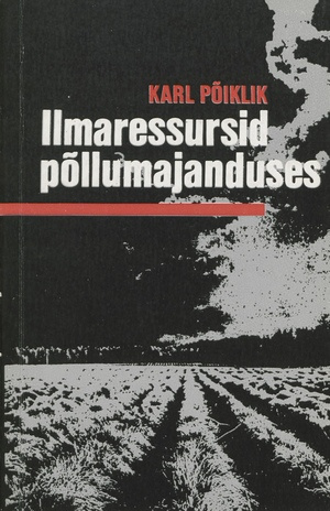 Ilmaressursid põllumajanduses : kuidas ilma paremini ära kasutada 