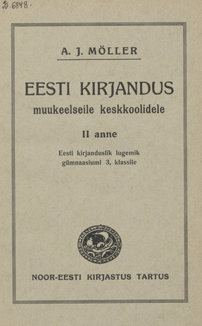 Eesti kirjandus : muukeelseile keskkoolidele. II, Eesti kirjanduslik lugemik gümnaasiumi 3. klassile