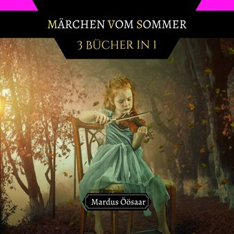 Märchen vom Sommer : 3 Bücher in 1 