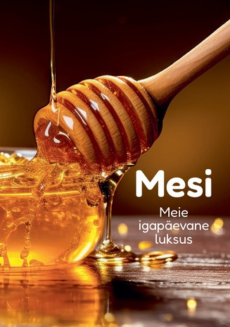 Mesi : meie igapäevane luksus 