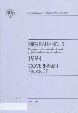 Riigi rahandus : riigieelarve, kohalikud eelarved ja põhilised eelarvevälised fondid : 1994 aastakogumik = Government finance : 1994 yearbook ; 1995