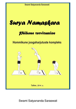 Surya namaskara : Päikese tervitamine : hommikune joogaharjutuste kompleks