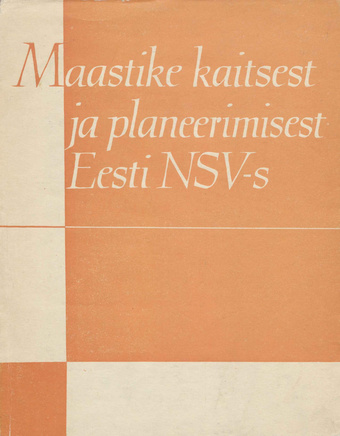 Maastike kaitsest ja planeerimisest Eesti NSV-s : [artiklite kogumik] 