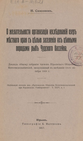 О желательности организации исследований озер местного края с целью заселения их ценными породами рыб Чудского бассейна : доклад общему собранию членов Юрьевского Общества естествоиспытателей, заслушанный в заседании 13-го октября 1916 г.