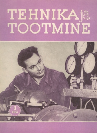 Tehnika ja Tootmine ; 8 1962-08