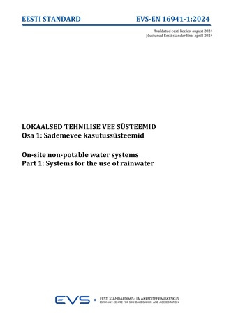 EVS-EN 16941-1:2024 Lokaalsed tehnilise vee süsteemid. Osa 1, Sademevee kasutussüsteemid = On-site non-potable water systems. Part 1, Systems for the use of rainwater 