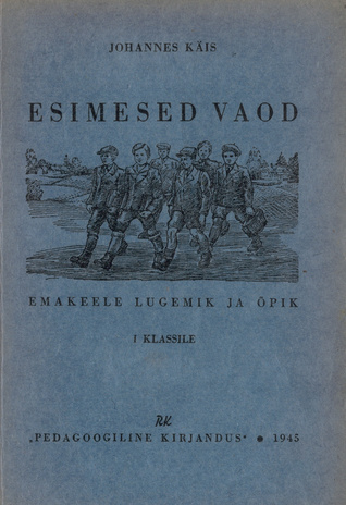 Esimesed vaod : emakeele lugemik ja õpik I klassile : esimene poolaasta