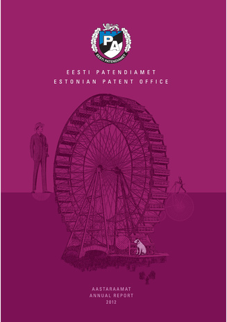 Eesti Patendiamet : aastaraamat = Estonian Patent Office : annual report ; 2012
