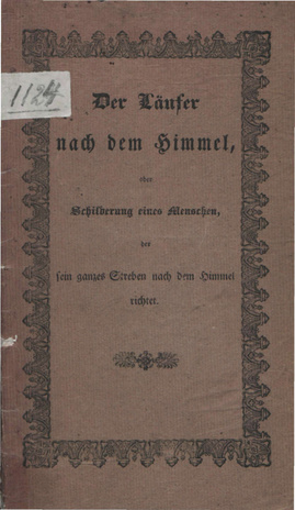 Der Läufer nach dem Himmel, oder, Schilderung eines Menschen, der sein ganzes Streben nach dem Himmel richtet