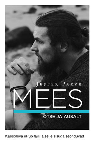 Mees. Otse ja ausalt