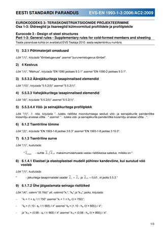 EVS-EN 1993-1-3:2006/AC2:2009 Eurokoodeks 3 : teraskonstruktsioonide projekteerimine. Osa 1-3, Üldreeglid ja lisareeglid külmvormitud profiilidele ja profiilplekile = Eurocode 3: design of steel structures. Part 1-3, General rules. Supplementary rules ...