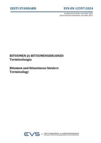 EVS-EN 12597:2024 Bituumen ja bituumensideained : terminoloogia = Bitumen and bituminous binders : terminology 