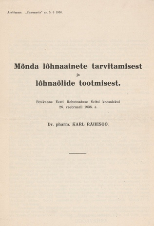 Mõnda lõhnaainete tarvitamisest ja lõhnaõlide tootmisest : ettekanne Eesti Rohuteaduse Seltsi koosolekul 26. veebruaril 1936. a.