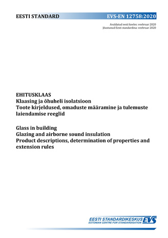 EVS-EN 12758:2020 Ehitusklaas : klaasing ja õhuheli isolatsioon : toote kirjeldused, omaduste määramine ja tulemuste laiendamise reeglid = Glass in building : glazing and airborne sound insulation : product descriptions, determination of properties and...