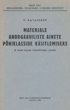 Materjale anorgaaniliste ainete põhiklasside käsitlemiseks : (8. klassi keemia katsetöövihiku juurde)