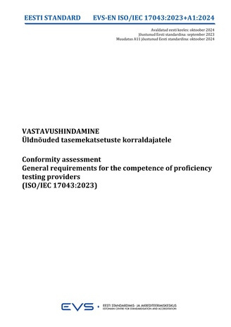 EVS-EN-ISO-IEC 17043:2023/A11:2024 Vastavushindamine : üldnõuded tasemekatsetuste korraldajatele = Conformity assessment : general requirements for the competence of proficiency testing providers (ISO/IEC 17043:2023) 