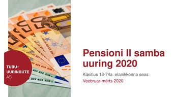 Pensioni II samba uuring : küsitlus 18-74a. elanikkonna seas : november 2020 