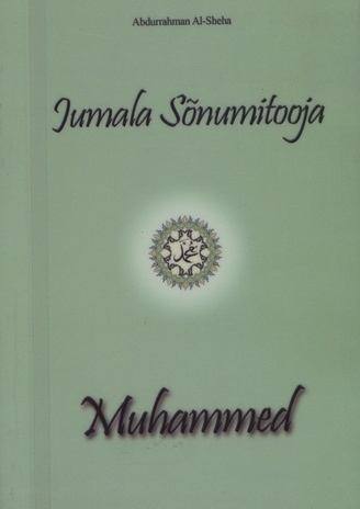 Jumala Sõnumitooja Muhammed (Jumal õnnistagu teda) 