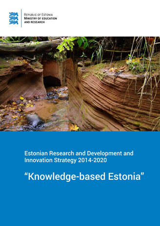 "Knowledge-based Estonia" : Estonian Research and Development and Innovation Strategy 2014-2020 