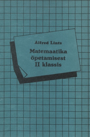 Matemaatika õpetamisest II klassis : nelja-aastase algõpetuse tsükkel : [metoodiline juhend] 