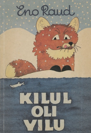 Kilul oli vilu : lasteluulet 