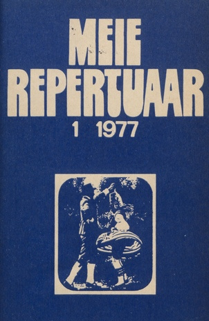 Meie repertuaar : Eesti NSV Rahvaloomingu ja Kultuuritöö Teadusliku Metoodikakeskuse väljaanne ; 1 1977-01