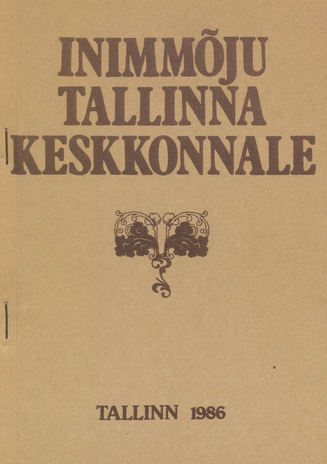 Inimmõju Tallinna keskkonnale : teaduslik-rakendusliku konverentsi (14.-15. aprill 1986.a.) ettekannete teesid 
