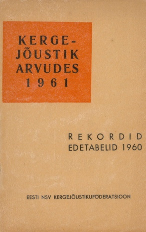 Kergejõustik arvudes 1960-1961 : [rekordid, edetabelid 1960]