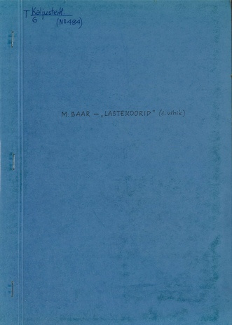 M. Saar - "Lastekoorid" : ettekanne 27. IX 72. a. Tallinna Riikliku Konservatooriumi teaduslikul sessioonil, pühendatud M. Saare 90. sünniaastapäeva tähistamisele