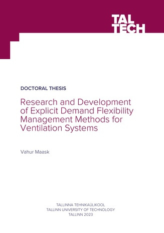 Research and development of explicit demand flexibility management methods for ventilation systems = Ventilatsioonisüsteemidele otsese energiapaindlikkuse juhtimismeetodite uurimine ja arendamine 