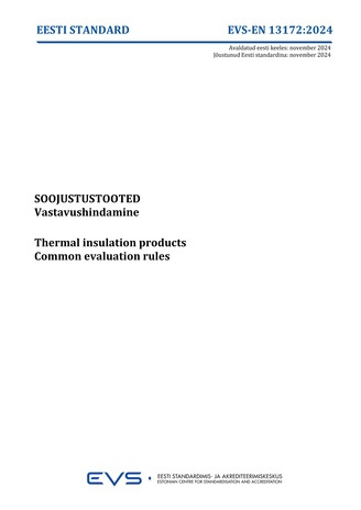 EVS-EN 13172:2024 Soojustustooted : vastavushindamine = Thermal insulation products : common evaluation rules 