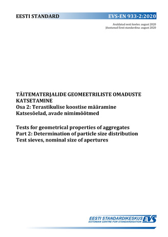 EVS-EN 933-2:2020 Täitematerjalide geomeetriliste omaduste katsetamine. Osa 2, Terastikulise koostise määramine. Katsesõelad, avade nimimõõtmed = Test for geometrical properties of aggregates. Part 2,  Determination of particle size distribution. Test ...