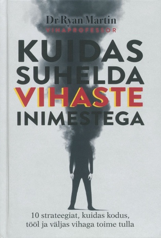 Kuidas suhelda vihaste inimestega