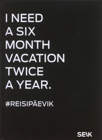 Reisipäevik - I need a six month vacation twice a year 