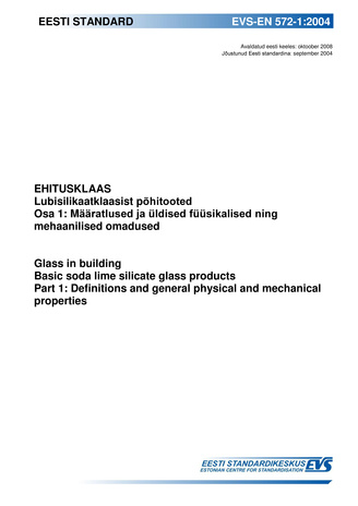EVS-EN 572-1:2004 Ehitusklaas. Lubisilikaatklaasist põhitooted. Osa 1, Määratlused ja üldised füüsikalised ning mehaanilised omadused = Glass in building. Basic soda lime silicate glass products. Part 1, Definitions and general physical and mechanical ...