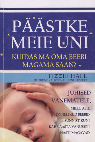 Päästke meie uni : kuidas ma oma beebi magama saan? 