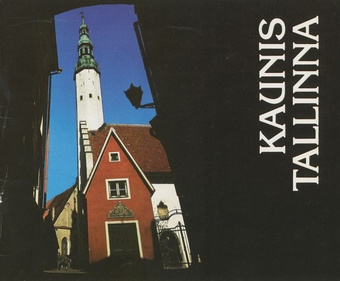 Kaunis Tallinna : [opas] 