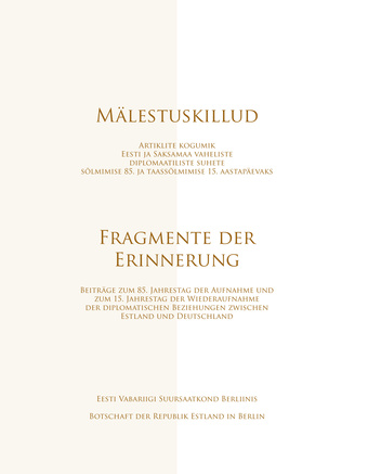 Mälestuskillud : artiklite kogumik Eesti ja Saksamaa vaheliste diplomaatiliste suhete sõlmimise 85. ja taassõlmimise 15. aastapäevaks