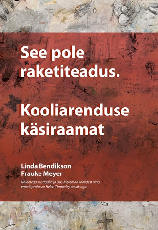 See pole raketiteadus : kooliarenduse käsiraamat 