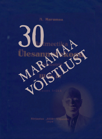 30 Maramaa võistlust : A. Maramaa nimeline matemaatika ülesannete lahendamise võistlus : 6. aprill, Viljandis 