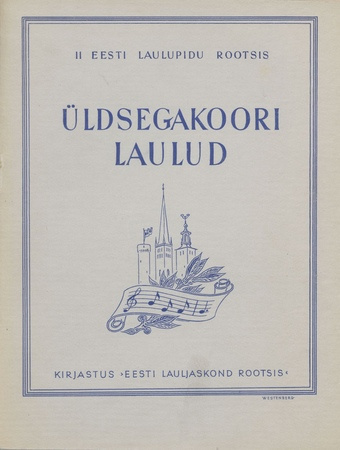 Üldsegakoori laulud : II. Eesti laulupidu Rootsis 