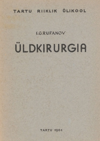 Üldkirurgia : I ja II peatükk : tõlgitud 6. trüki järgi