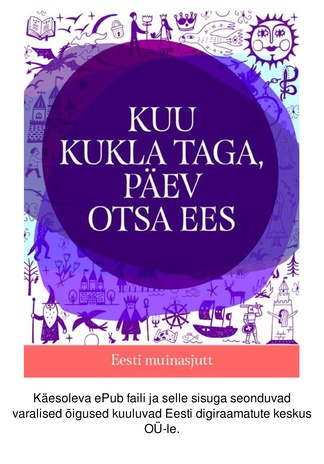 Kuu kukla taga, päev otsa ees : eesti muinasjutt 