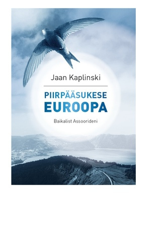 Piirpääsukese Euroopa : Baikalist Assoorideni 