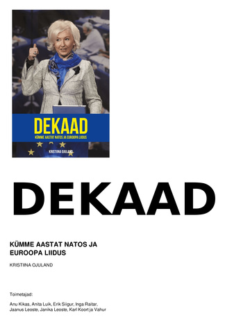 Dekaad : kümme aastat NATOs ja Euroopa Liidus 