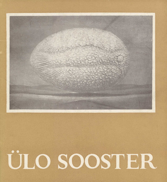 Ülo Sooster : Tartu, aprill - mai 1971 : näituse kataloog 