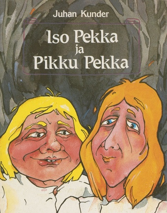 Iso Pekka ja Pikku Pekka : [muinasjutt] 