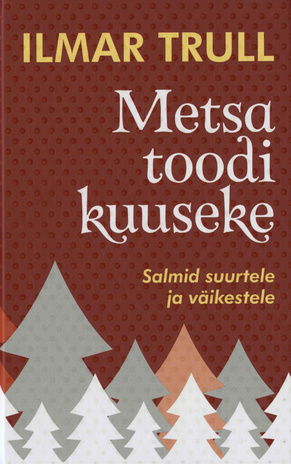 Metsa toodi kuuseke : [salmid suurtele ja väikestele] 