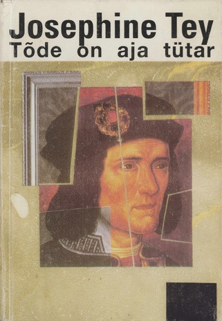 Tõde on aja tütar : romaan 